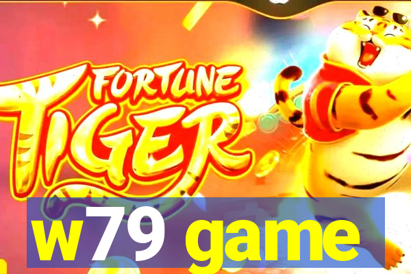 w79 game